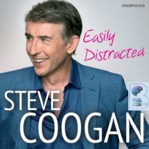 Easily Distracted written by Steve Coogan performed by Steve Coogan on CD (Unabridged)